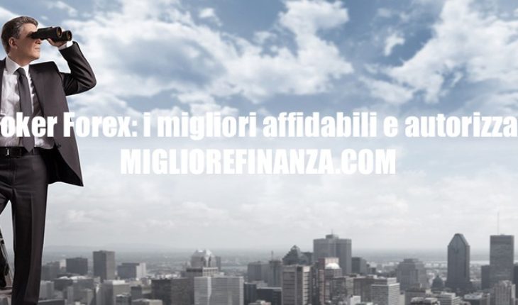 Broker Forex i migliori affidabili e autorizzati!